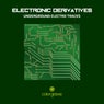 Electronic Derivatives (Underground Electro Tracks)