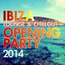 Ibiza Lounge & Chillout Opening Party 2014
