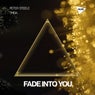 Fade Into You