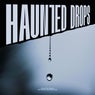 Haunted Drops