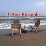 A Dios Rogando
