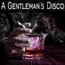 A Gentleman's Disco