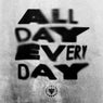 ALL DAY EVERYDAY