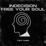 Indecision / Free Your Soul
