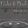 Light & Dark, Pt. 6