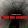 From The Ground