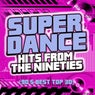 Super Dance Hits From The Nineties (90s Best Top 30)