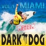 Dark Dog Miami Vol. 1