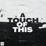 A Touch of This