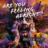 Are You Feeling Alright?