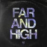 Far And High