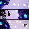 Dirty Disco Life