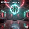 Freaky World / Shake That