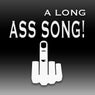 A Long Ass Song!