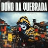 Dono da Quebrada