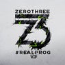 Zerothree Presents #REALPROG V.3