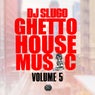 Ghetto House Music Vol. 5
