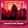Good Luck, Babe!