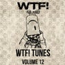 WTF! Tunes Volume 12