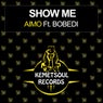 Show Me (feat. Bobedi)