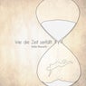 Wie die Zeit zerfallt