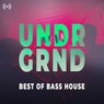UNDRGRND - Best of Bass House 2020