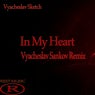 In My Heart (Vyacheslav Sankov Remix)