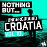 Nothing But... Underground Croatia, Vol. 10