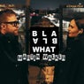 Bla Bla What