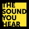 The Sound You Hear
