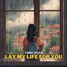 Lay My Life for You