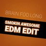 Smokin Awesome(EDM Edit)