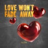 Love Won't Fade Away (Extended Version)