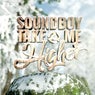 Soundboy Take Me Higher