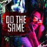 Do The Same