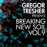 Gregor Tresher Pres. Breaking New Soil Vol. 9
