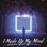 I Made Up My Mind (feat. Down Low Tha B365t)