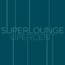 Superlounge + Upercent