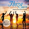 Ibiza House Opening 2017 - House & Chill Music at Its Best
