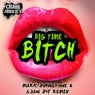 Big Time Bitch (Mark Johnston & Sean Jay Remix)