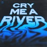 Cry Me A River - Extended Mix