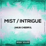 Mist / Intrigue