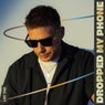 Dropped My Phone - Extended Mixes
