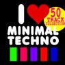 I Love Minimal (50 Track Collection)