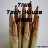True Tech House Ammo