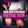 Uma Com Calcinha Outra Sem