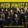 Pitch Perfect 3 (Original Motion Picture Soundtrack - Special Edition)