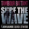 Surf the Wave (feat. Jahdan Blakkamoore, Delie Red X, D2 Tha Future)
