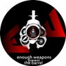 Enough Weapons Presents The Barrel
