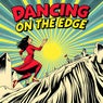 Dancing on the Edge
